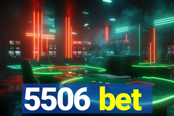 5506 bet